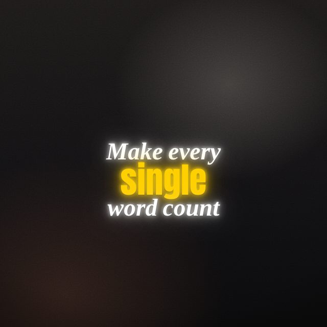 The Contrast caption style on the line “Make every single word count”