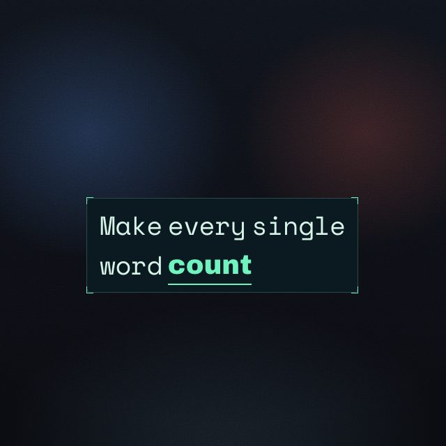 The Terminal caption style on the line “Make every single word count”